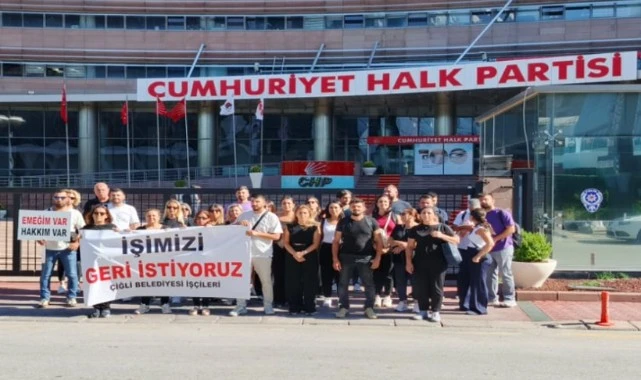 Çiğli'de işten çıkarılan işçiler CHP Genel Merkezi'nde