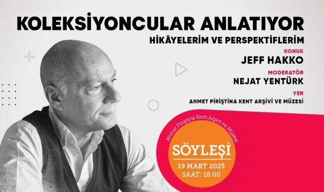 Jeff Hakko, koleksiyoncu kimliği ile APİKAM’a konuk olacak
