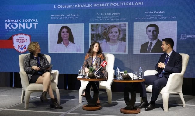 Çeşme’de tarihi adım: Kiralık Sosyal Konut Sempozyumu gerçekleştirildi