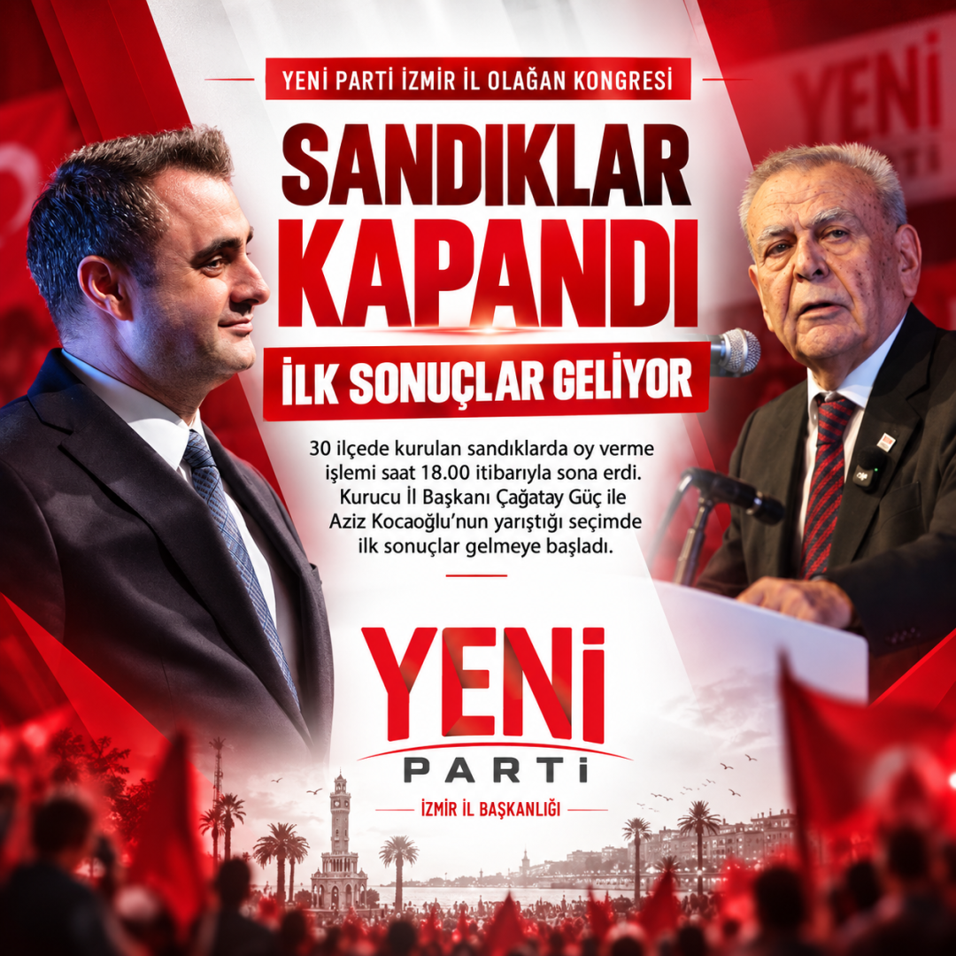 GÜNCELLENİYOR/ YENİ Parti İzmir’de sandıklar kapandı: İlk sonuçlar geliyor!